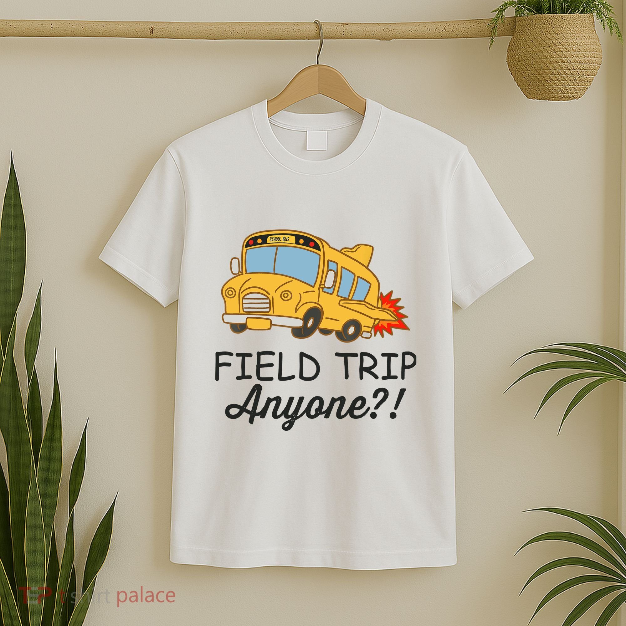 Field Trips Field Trip Anyone Teacher Field Day T-Shirt