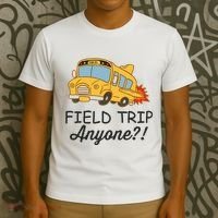 Field Trips Field Trip Anyone Teacher Field Day T-Shirt thumb 3