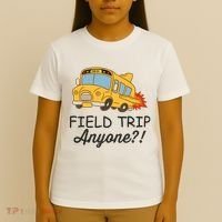Field Trips Field Trip Anyone Teacher Field Day T-Shirt thumb 4