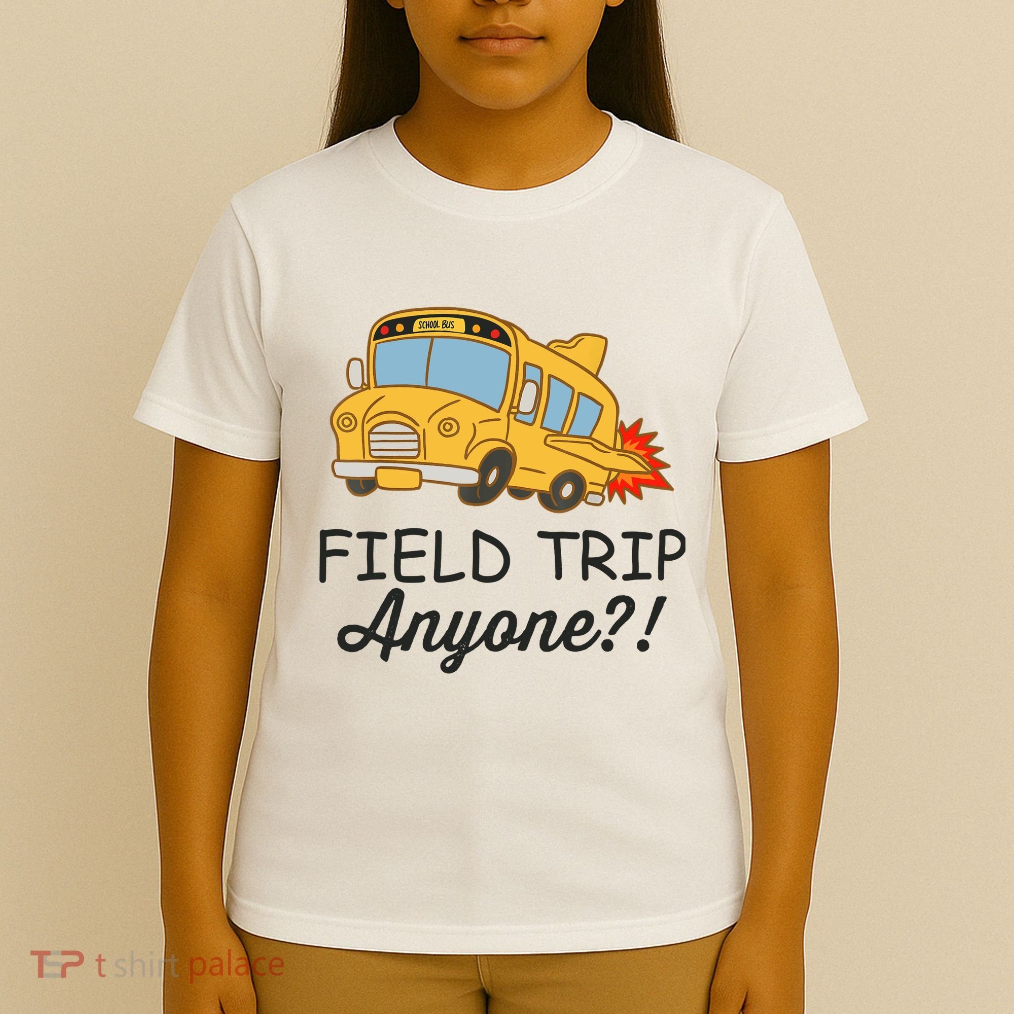 Field Trips Field Trip Anyone Teacher Field Day T-Shirt