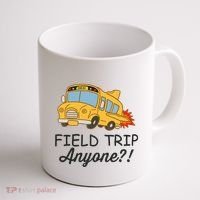 Field Trips Field Trip Anyone Teacher Field Day Coffee Mug thumb 1
