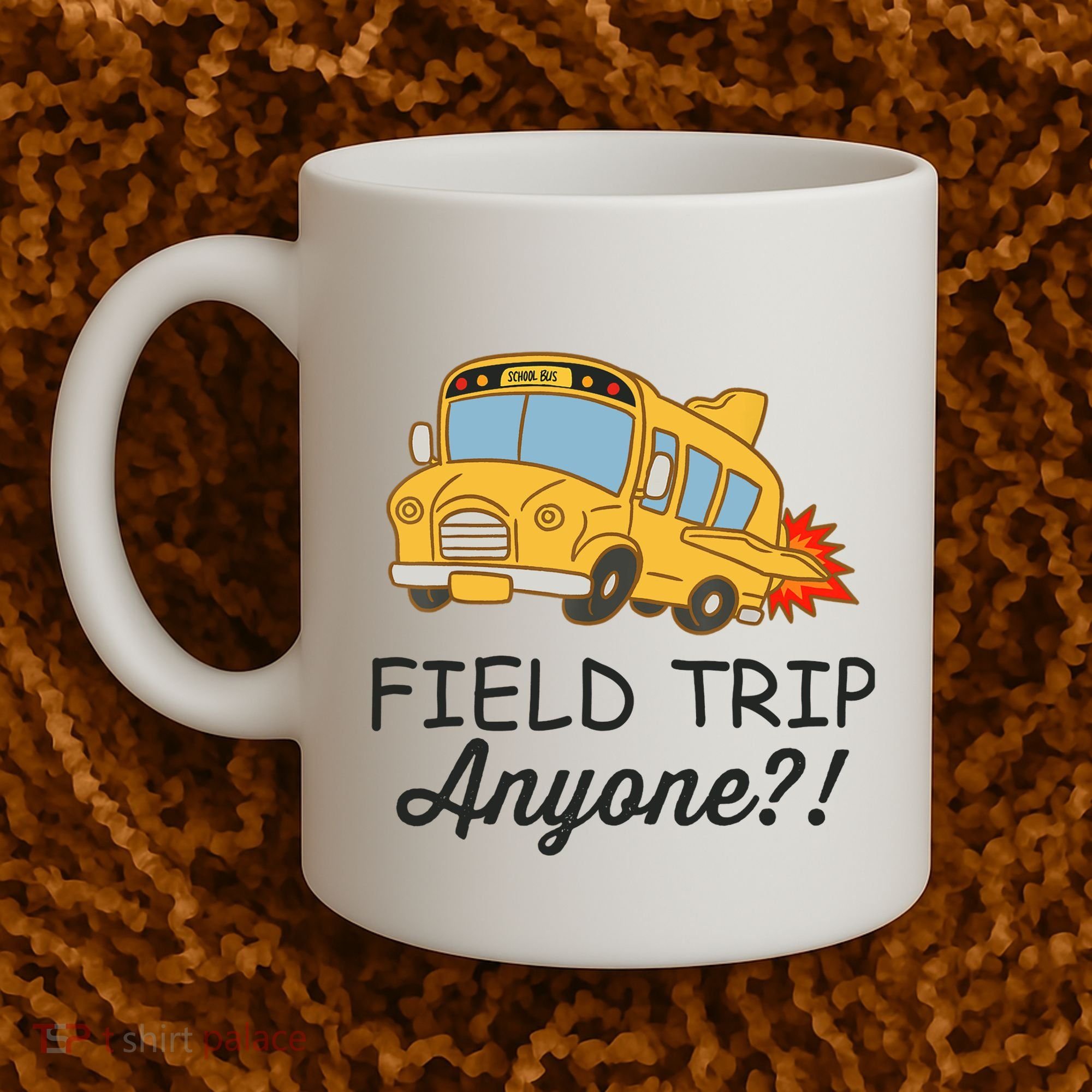 Field Trips Field Trip Anyone Teacher Field Day Coffee Mug