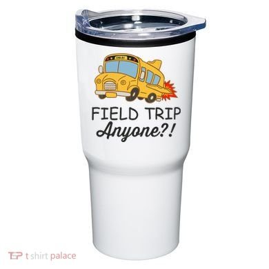 Field Trips Field Trip Anyone Teacher Field Day Tumbler