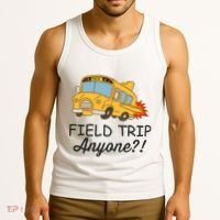 Field Trips Field Trip Anyone Teacher Field Day Tank Top thumb 3