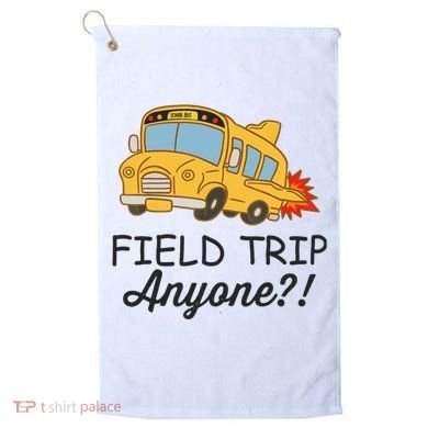 Field Trips Field Trip Anyone Teacher Field Day Golf Towel
