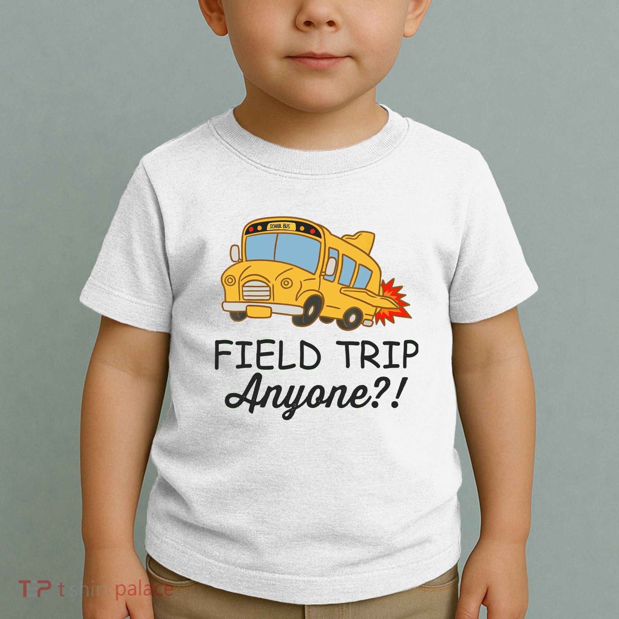 Field Trips Field Trip Anyone Teacher Field Day Toddler T-Shirt