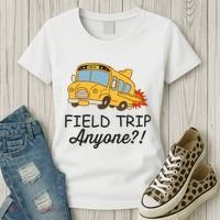 Field Trips Field Trip Anyone Teacher Field Day Women's T-Shirt thumb 3