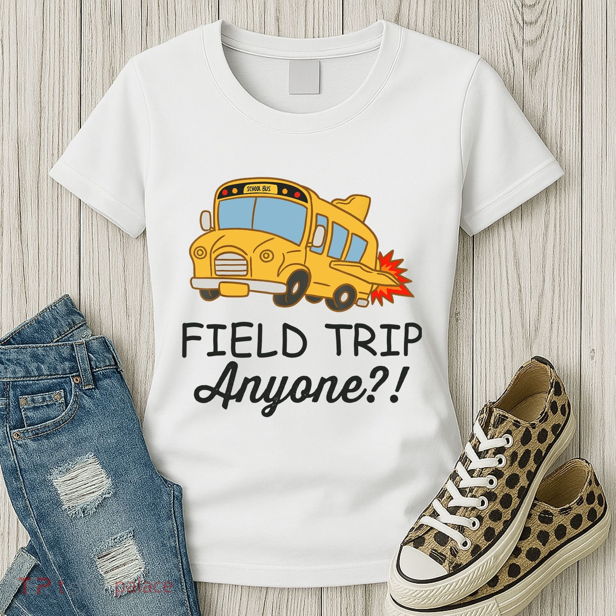 Field Trips Field Trip Anyone Teacher Field Day Women's T-Shirt