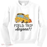 Field Trips Field Trip Anyone Teacher Field Day Kids Sweatshirt thumb 0