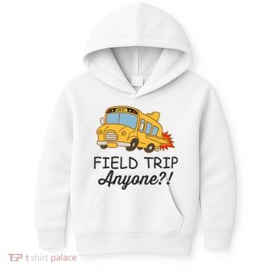 Field Trips Field Trip Anyone Teacher Field Day Kids Hoodie