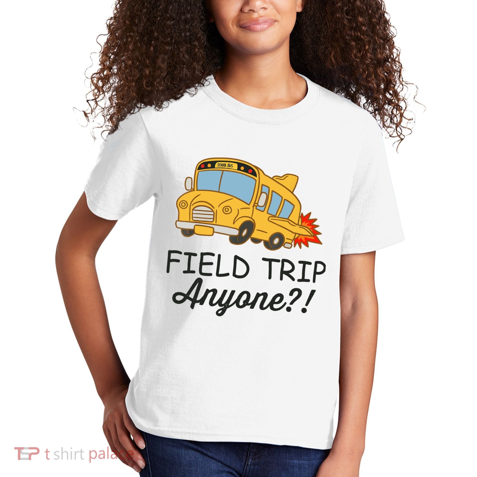 Field Trips Field Trip Anyone Teacher Field Day Kids T-Shirt