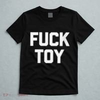 Fuck Toy Funny Saying Sarcastic Novelty Sexy Sex T-Shirt thumb 5