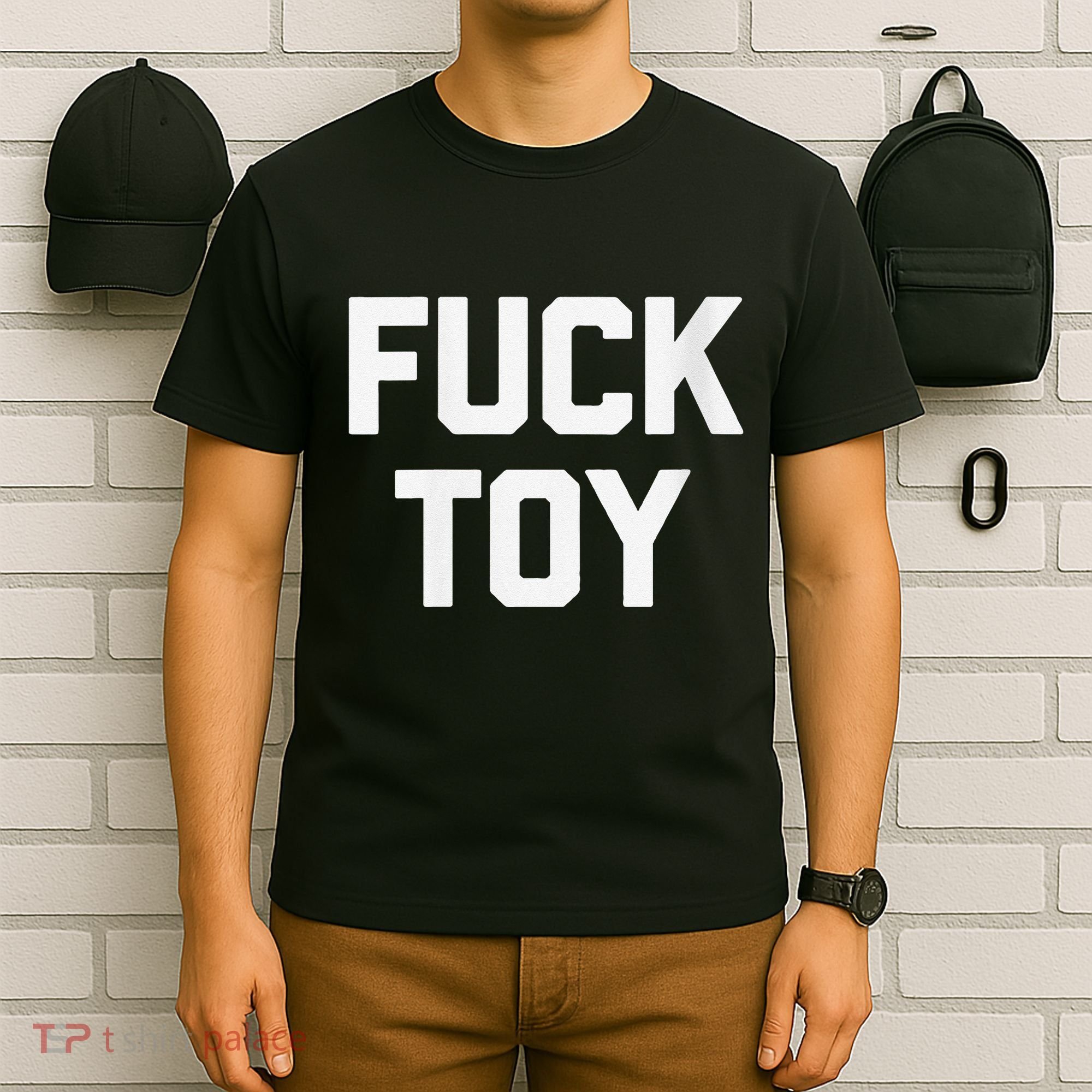 Fuck Toy Funny Saying Sarcastic Novelty Sexy Sex T-Shirt