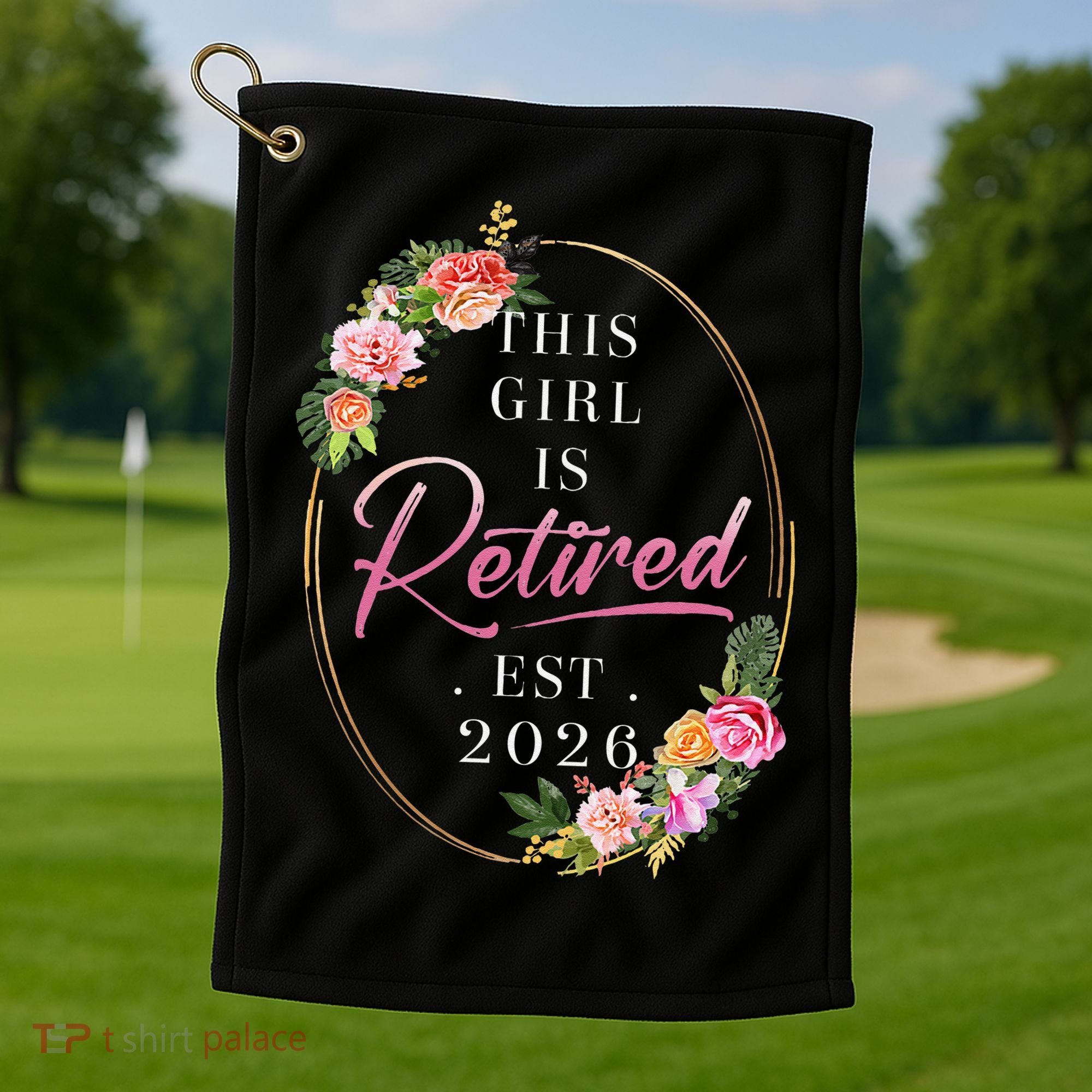 Floral This Girl Is Retired EST 2026  Golf Towel