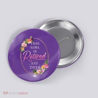 Floral This Girl Is Retired EST 2026  Button