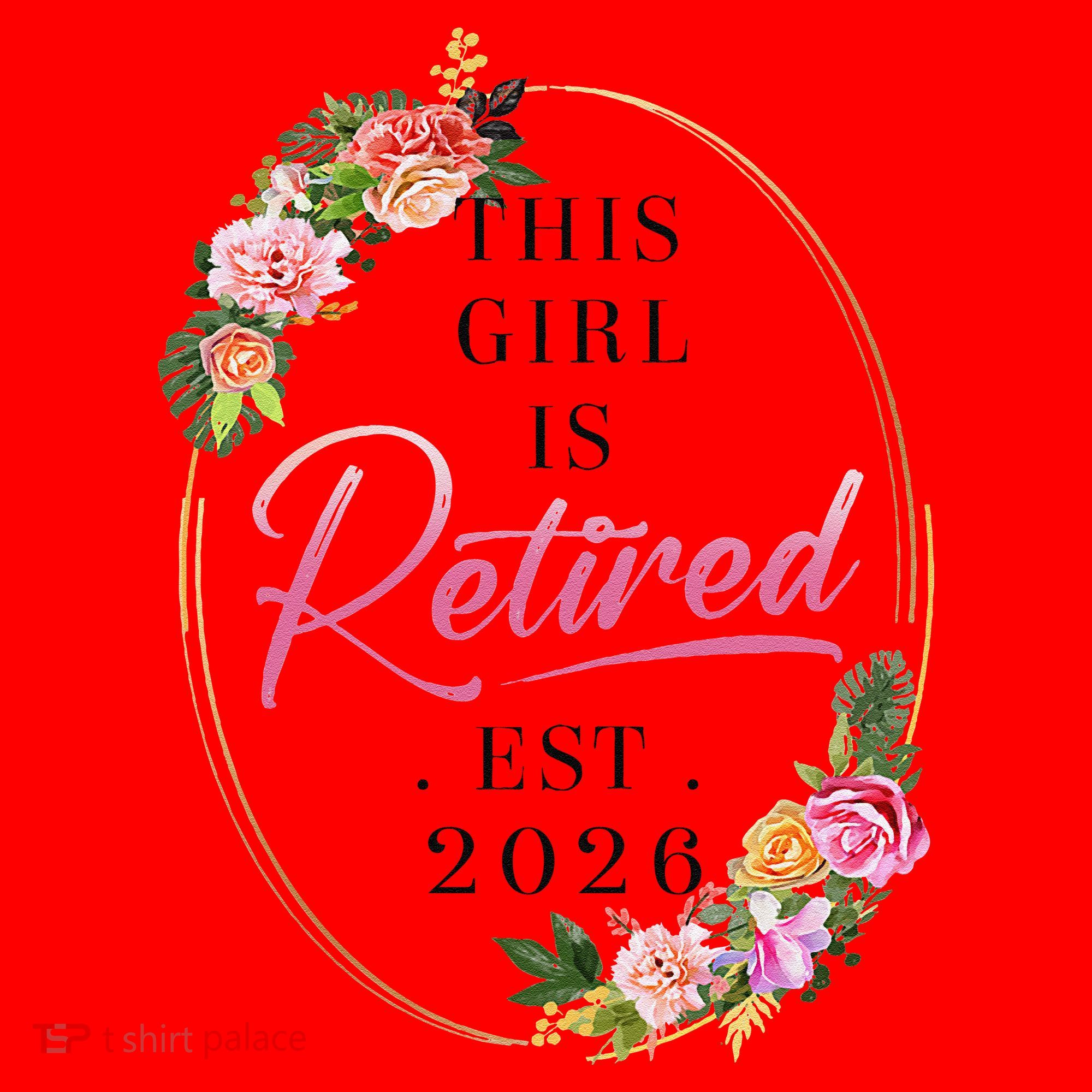 Floral This Girl Is Retired EST 2026  Santa Hat
