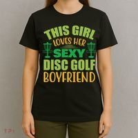 Frolf This Girl Loves Her Sexy Disc Golf Boyfriend Frisbee Golf T-Shirt thumb 4