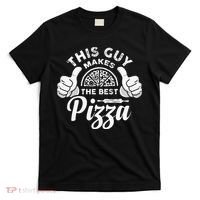 Funny This Guy Makes The Best Pizza Pizzaholics T-Shirt thumb 0
