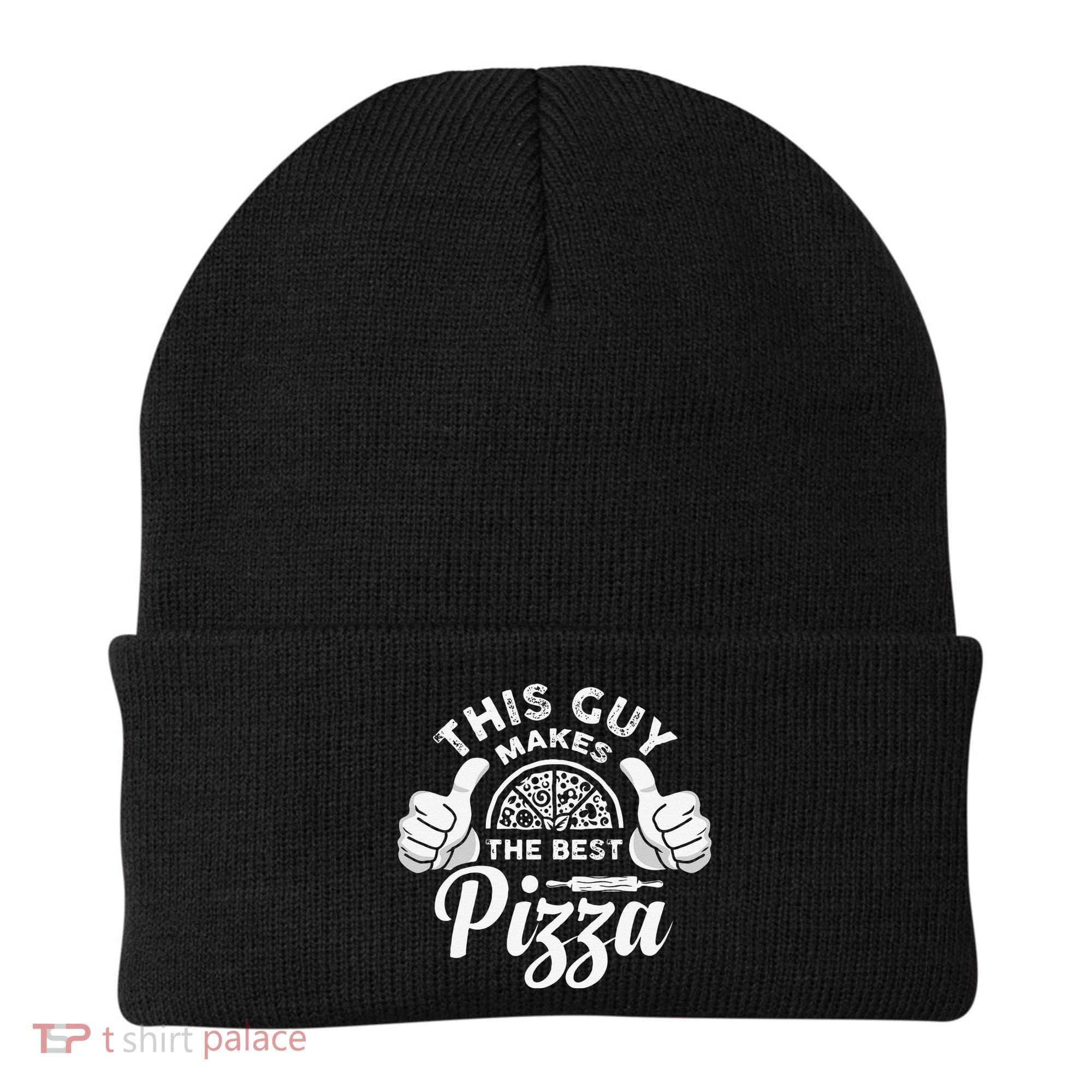 Funny This Guy Makes The Best Pizza Pizzaholics Beanie