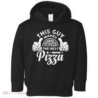 Funny This Guy Makes The Best Pizza Pizzaholics Toddler Hoodie thumb 0