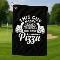 Funny This Guy Makes The Best Pizza Pizzaholics Golf Towel thumb 1