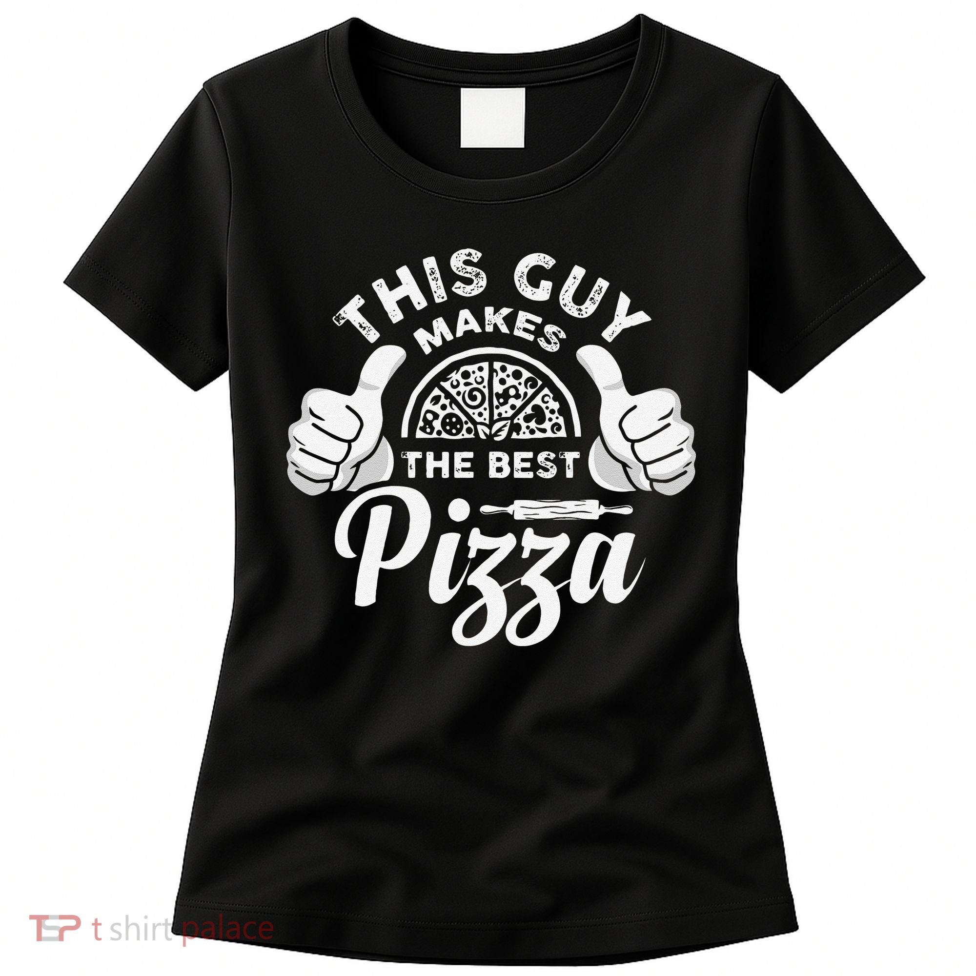 Funny This Guy Makes The Best Pizza Pizzaholics Women's T-Shirt