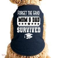 Forget The Grad Mom And Dad Survived Graduation Family Doggie Tank thumb 0