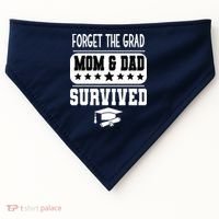 Forget The Grad Mom And Dad Survived Graduation Family USA-Made Doggie Bandana thumb 0