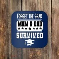 Forget The Grad Mom And Dad Survived Graduation Family Coaster thumb 0