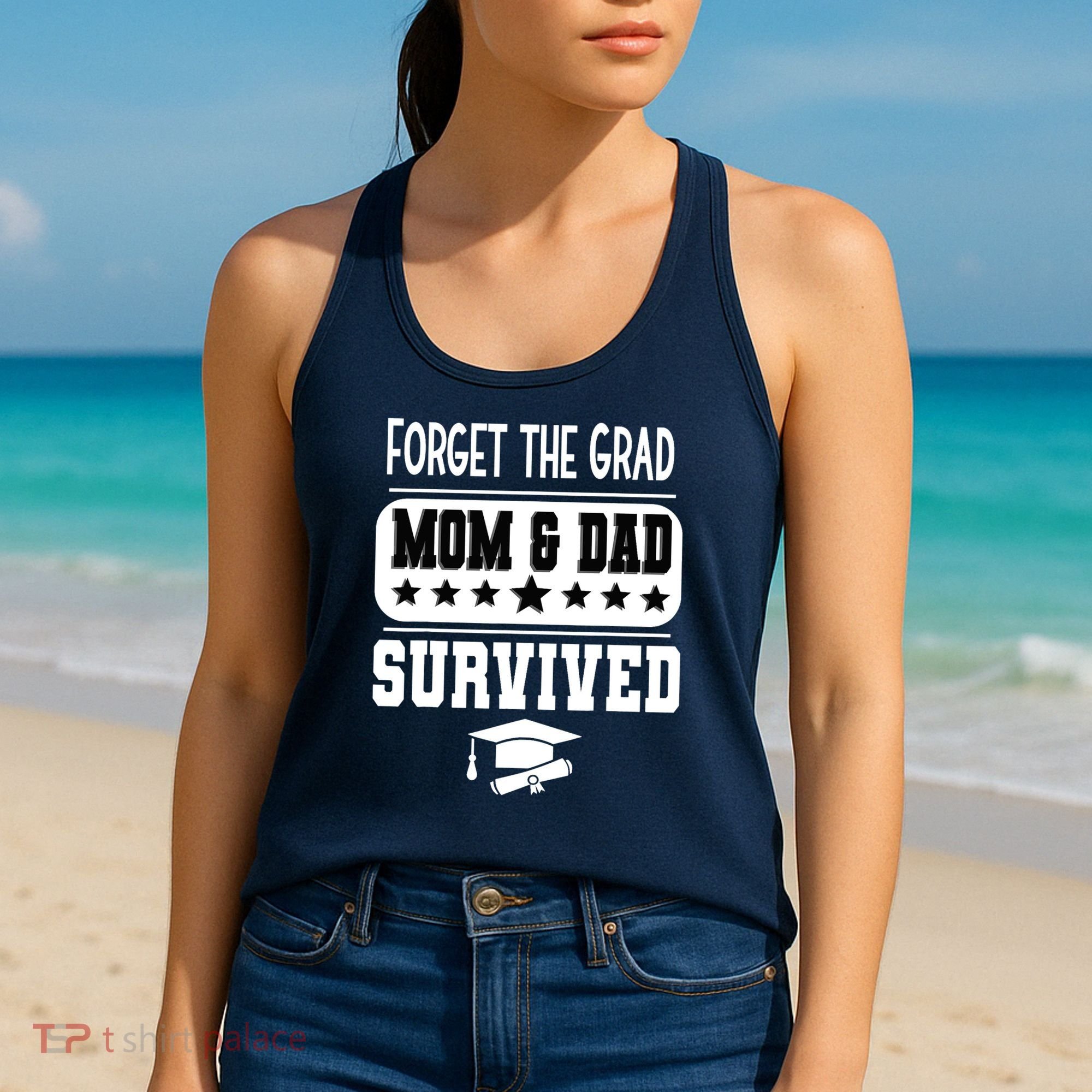 Forget The Grad Mom And Dad Survived Graduation Family Women's Tank Top