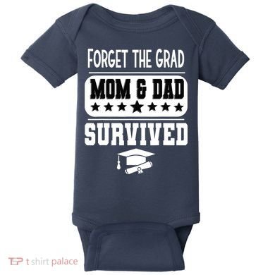 Forget The Grad Mom And Dad Survived Graduation Family Baby Bodysuit