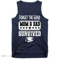 Forget The Grad Mom And Dad Survived Graduation Family Tank Top thumb 0