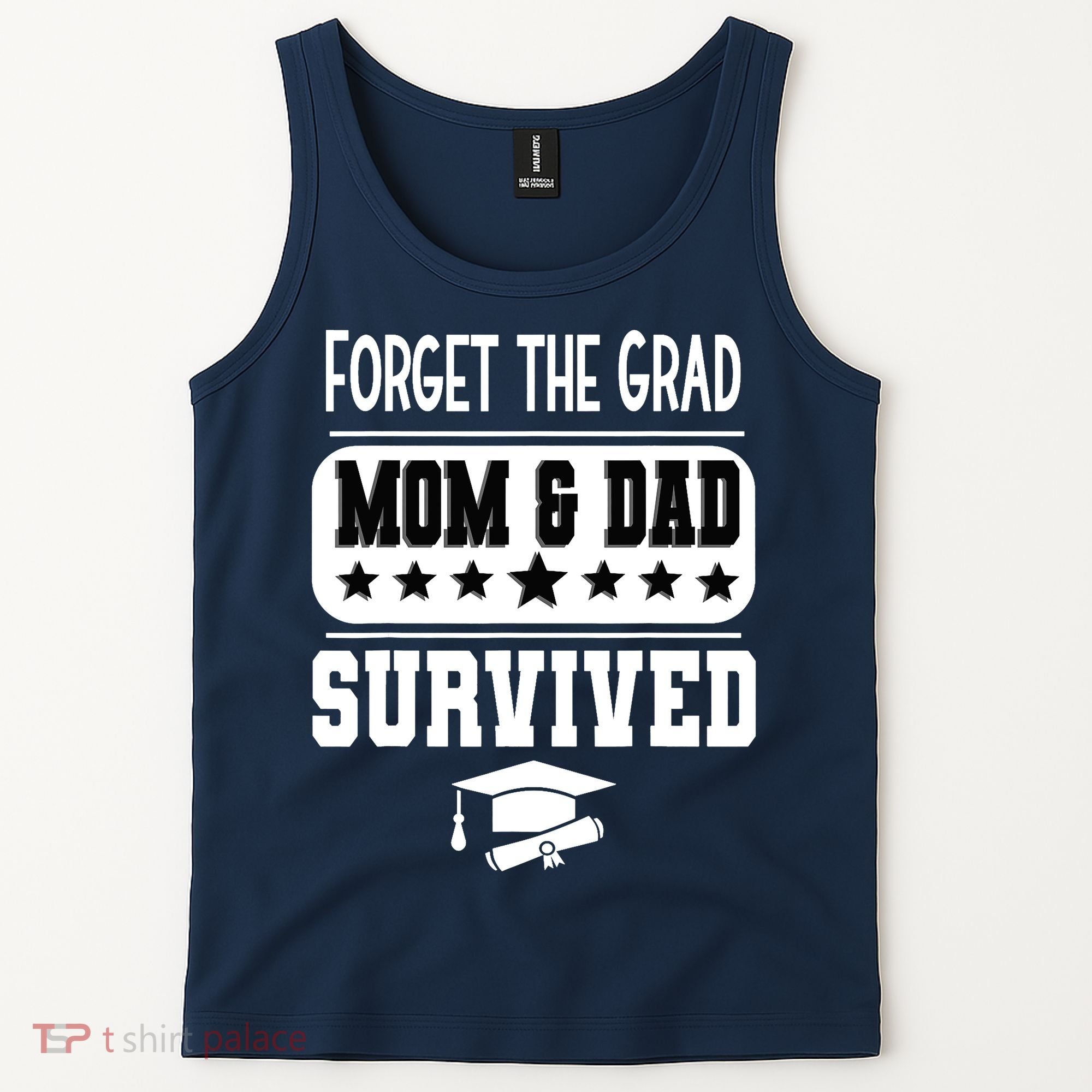 Forget The Grad Mom And Dad Survived Graduation Family Tank Top
