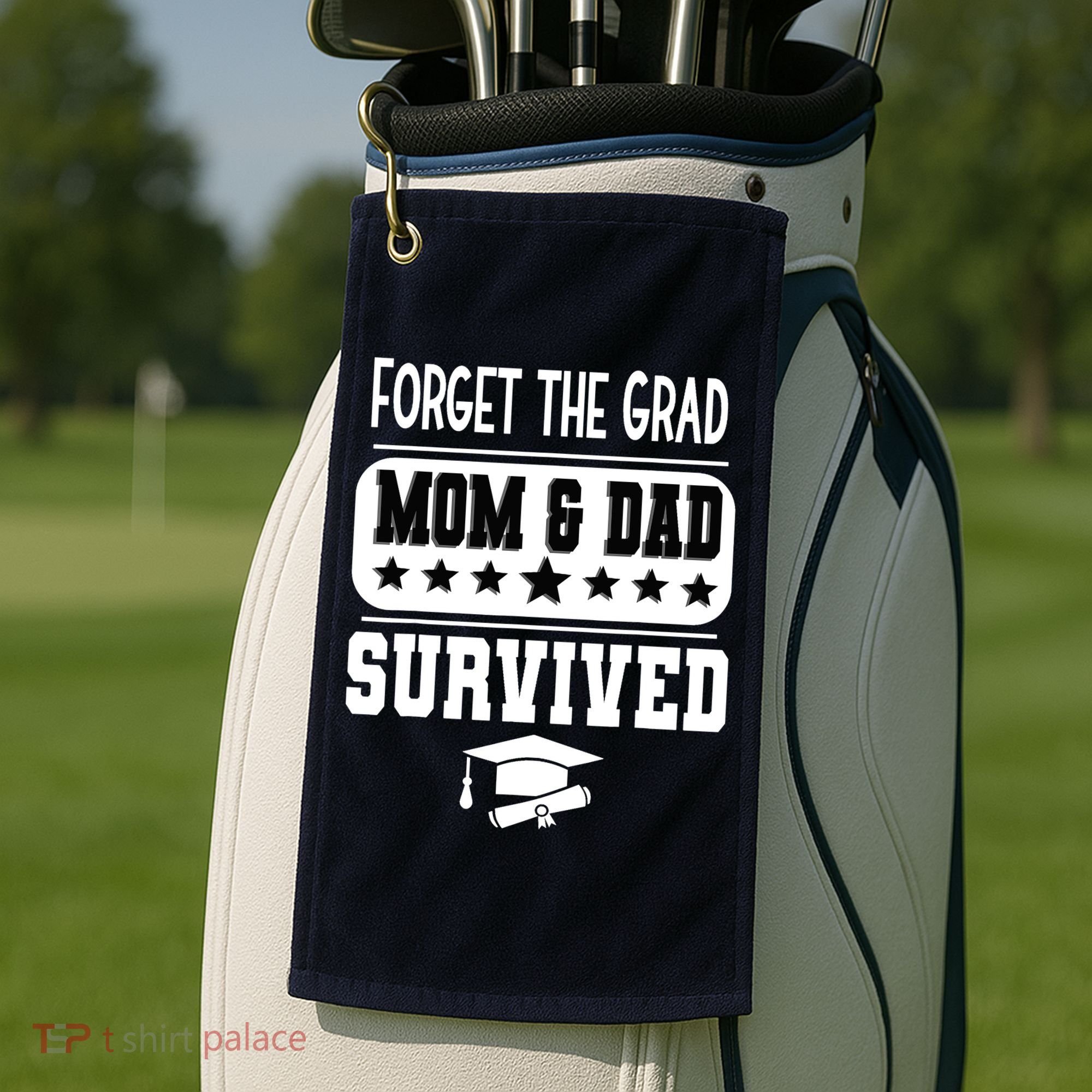 Forget The Grad Mom And Dad Survived Graduation Family Golf Towel