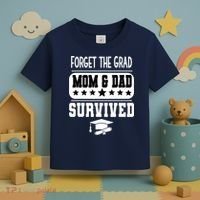Forget The Grad Mom And Dad Survived Graduation Family Toddler T-Shirt thumb 3