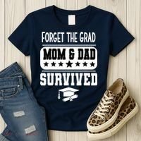 Forget The Grad Mom And Dad Survived Graduation Family Women's T-Shirt thumb 3