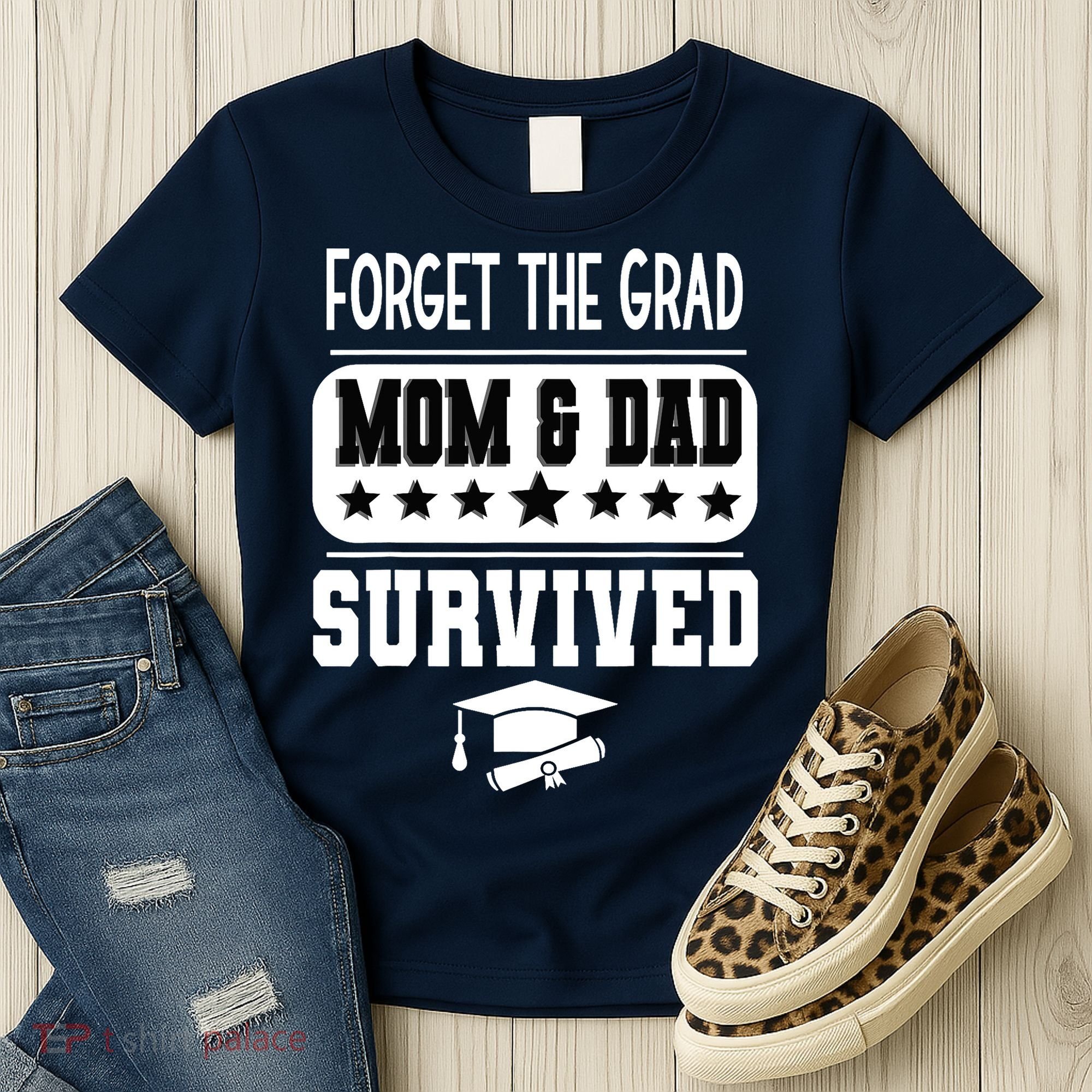 Forget The Grad Mom And Dad Survived Graduation Family Women's T-Shirt