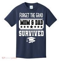Forget The Grad Mom And Dad Survived Graduation Family Kids T-Shirt thumb 0