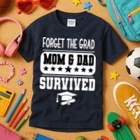 Forget The Grad Mom And Dad Survived Graduation Family Kids T-Shirt thumb 3