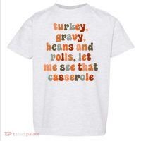Funny Turkey Gravy Beans And Rolls Let Me See That Casserole Toddler T-Shirt thumb 0