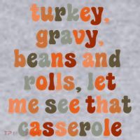 Funny Turkey Gravy Beans And Rolls Let Me See That Casserole Women's Sweatshirt thumb 2