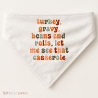 Funny Turkey Gravy Beans And Rolls Let Me See That Casserole USA-Made Doggie Bandana thumb 0