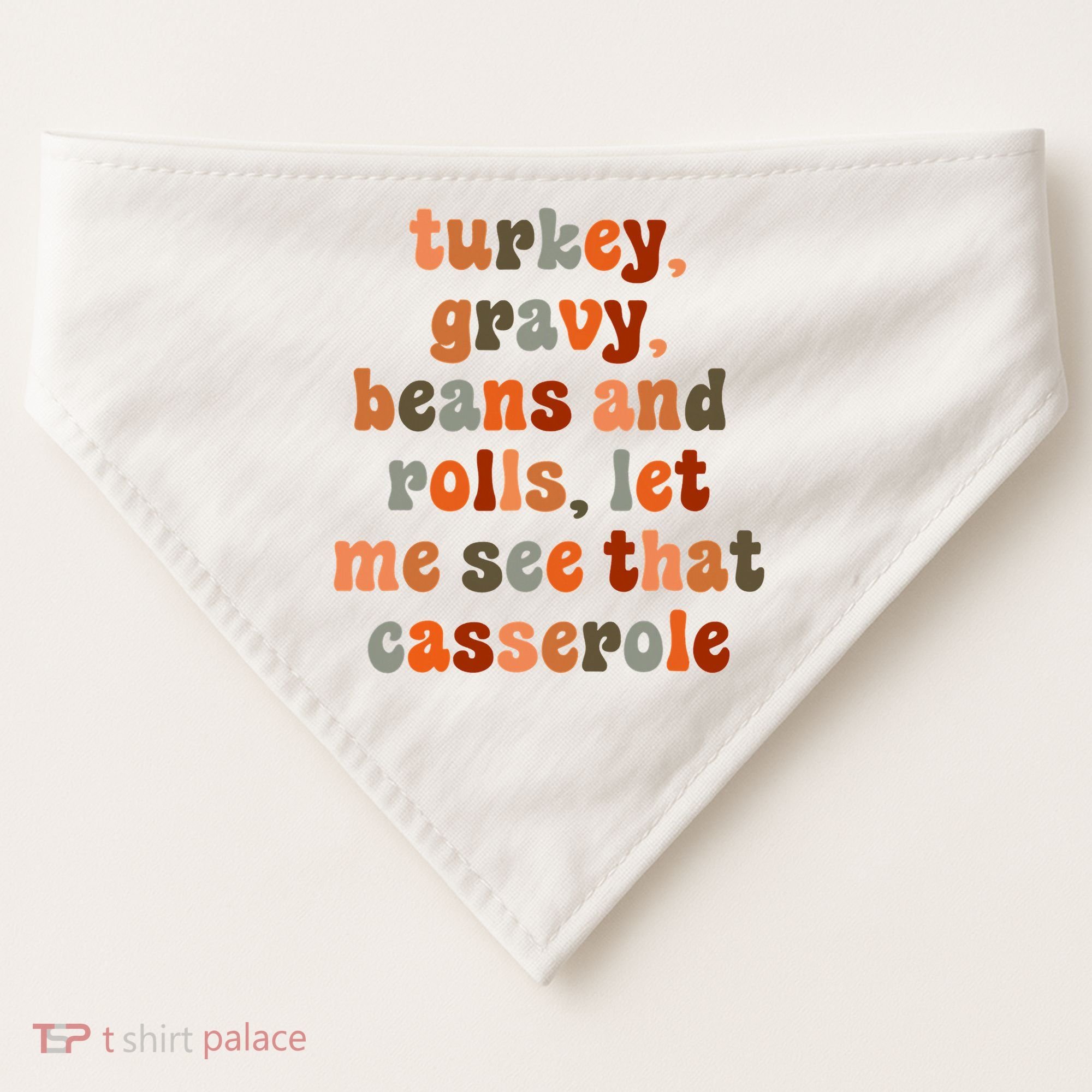 Funny Turkey Gravy Beans And Rolls Let Me See That Casserole USA-Made Doggie Bandana