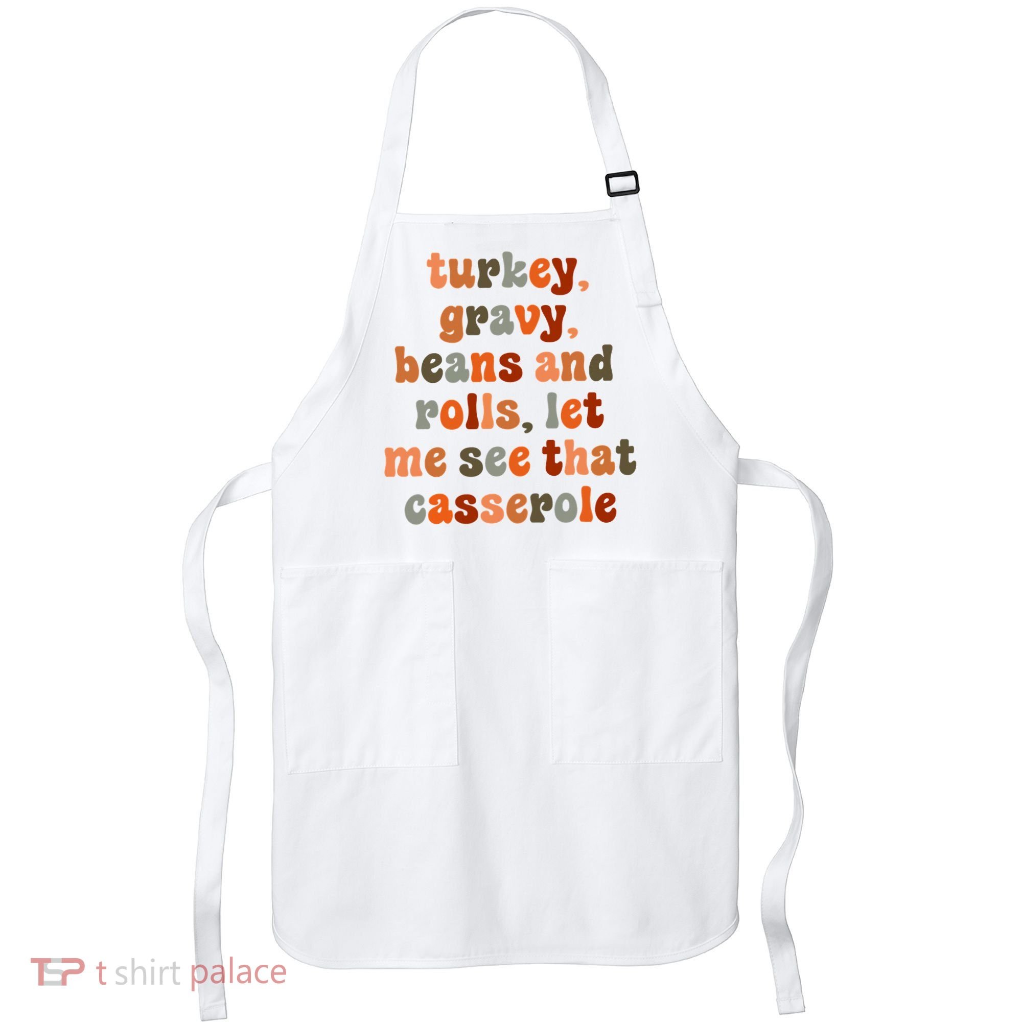 Funny Turkey Gravy Beans And Rolls Let Me See That Casserole Apron