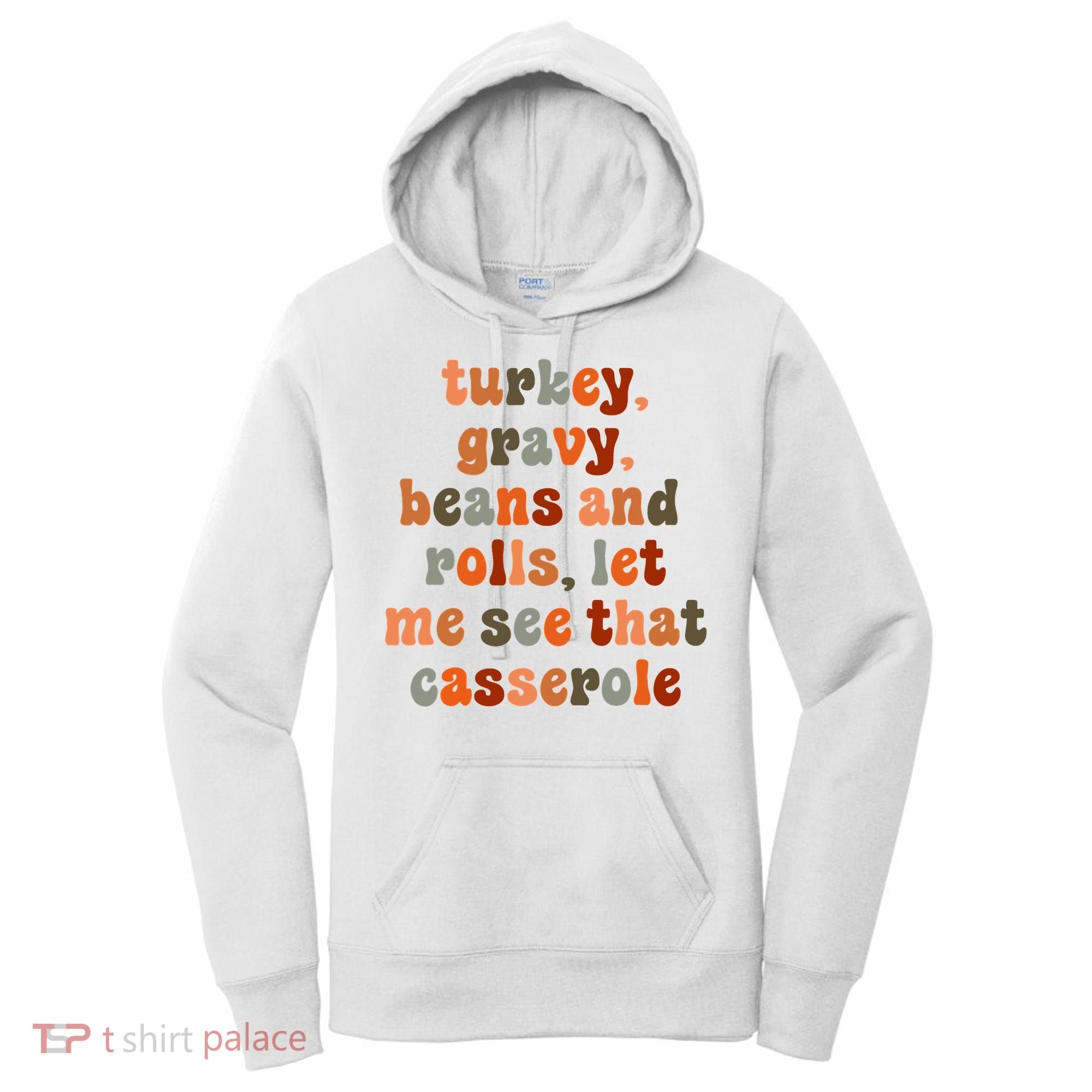 Funny Turkey Gravy Beans And Rolls Let Me See That Casserole Women's Hoodie