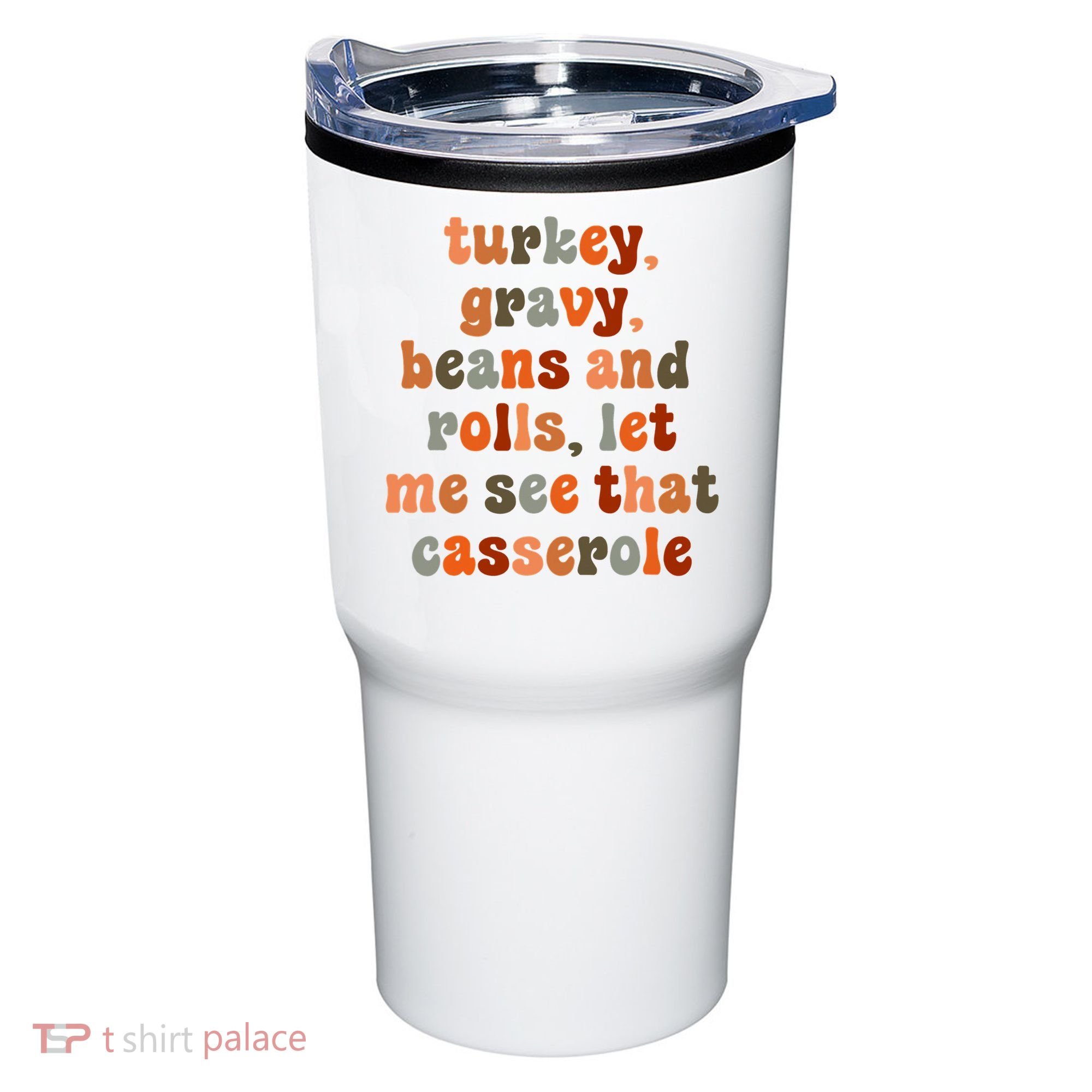 Funny Turkey Gravy Beans And Rolls Let Me See That Casserole Tumbler
