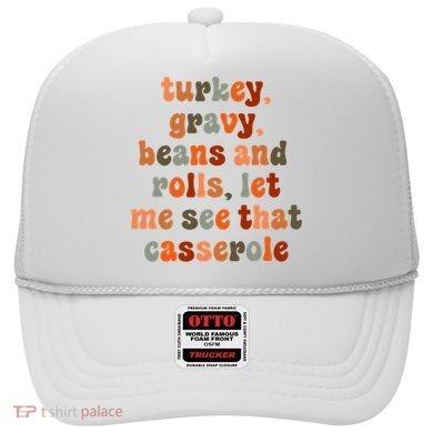 Funny Turkey Gravy Beans And Rolls Let Me See That Casserole Hat