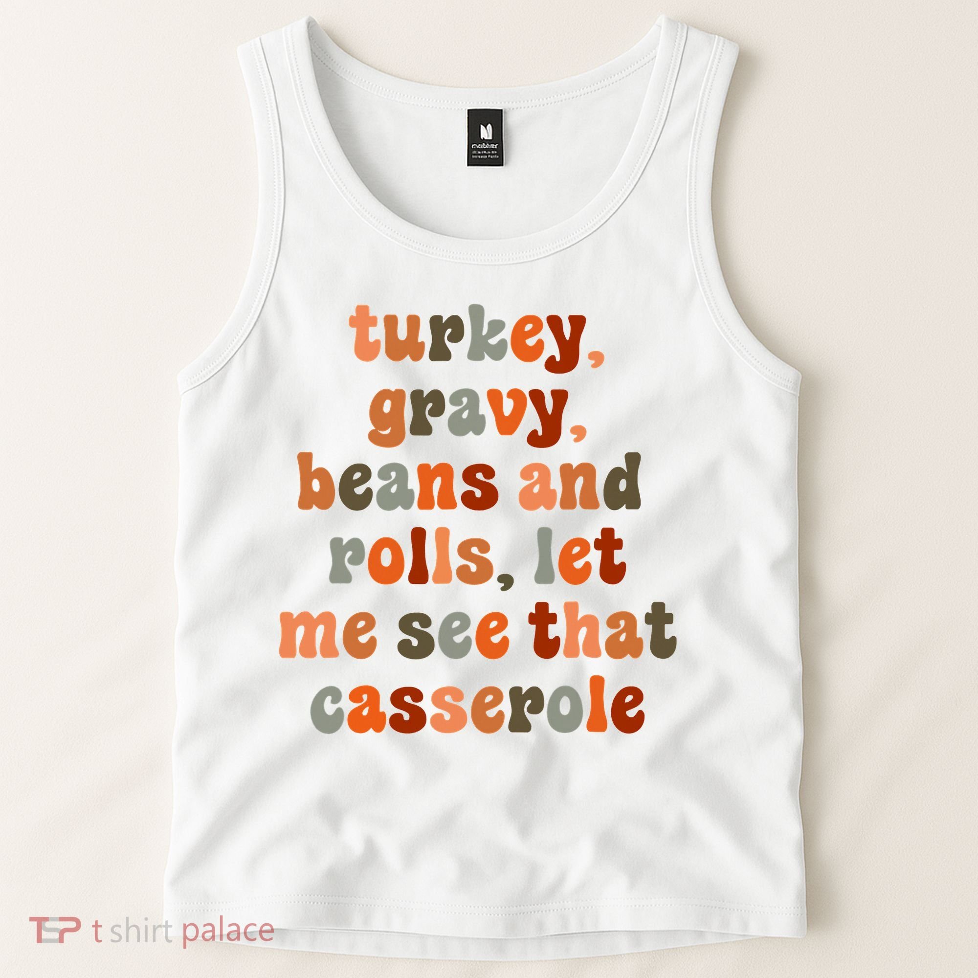 Funny Turkey Gravy Beans And Rolls Let Me See That Casserole Tank Top