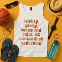Funny Turkey Gravy Beans And Rolls Let Me See That Casserole Tank Top thumb 4