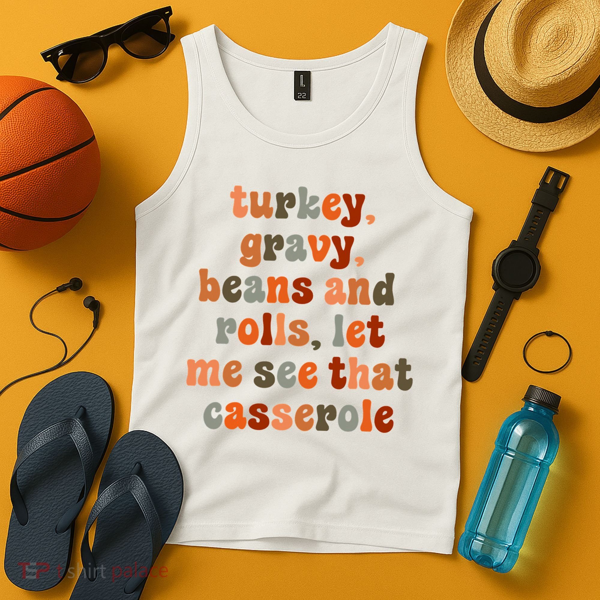 Funny Turkey Gravy Beans And Rolls Let Me See That Casserole Tank Top